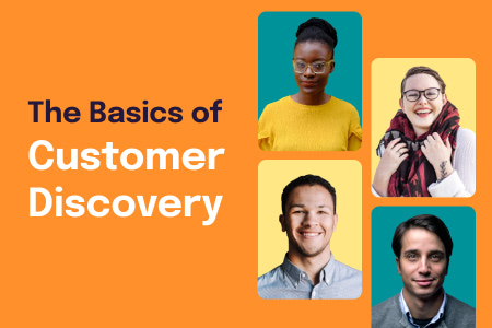 The Basics of Customer Discovery